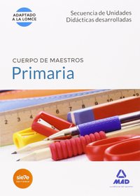 CUERPOS DE MAESTROS PRIMARIA. SECUENCIA DE UNIDADES DIDACTICAS DESARROLLADAS