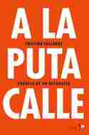 A LA PUTA CALLE. CRONICA DE UN DESAHUCIO