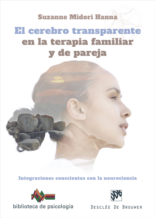 EL CEREBRO TRANSPARENTE EN LA TERAPIA FAMILIAR Y DE PAREJA. INTEGRACIONES CONSCIENTES CON NEUROCIENC