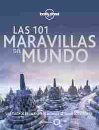 LAS 101 MARAVILLAS DEL MUNDO. LOS TESOROS DEL PLANETA AL ALCANCE DE TODOS LOS VIAJEROS