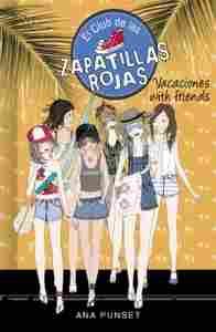 19. ¡VACACIONES WITH FRIENDS!. EL CLUB DE LAS ZAPATILLAS ROJAS