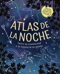 ATLAS DE LA NOCHE (¡INCLUYE UN PÓSTER QUE BRILLA EN LA OSCURIDAD!)