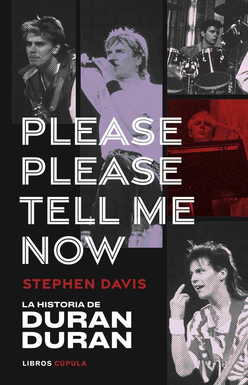 PLEASE, PLEASE TELL ME NOW. LA HISTORIA DE DURÁN DURÁN