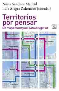 TERRITORIOS POR PENSAR. UN MAPA CONCEPTURAL PARA EL SIGLO XXI