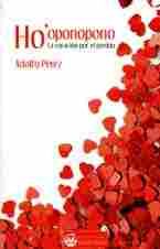 HOŽOPONOPONO LA CURACION POR EL PERDON