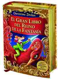 EL GRAN LIBRO DEL REINO DE LA FANTASÍA. GERONIMO STILTON