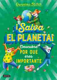 GS. ¡SALVA EL PLANETA! DESCUBRE POR QUÉ ERES IMPORTANTE