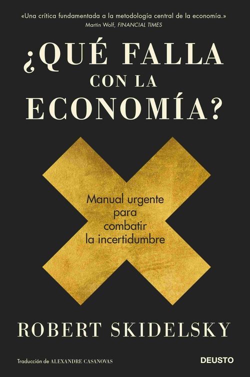 ¿QUÉ FALLA CON LA ECONOMÍA? MANUAL URGENTE PARA COMBATIR LA INCERTIDUMBRE