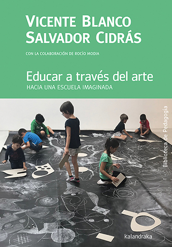 EDUCAR A TRAVES DEL ARTE. HACIA UNA ESCUELA IMAGINADA