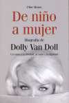 DE NIÑO A MUJER. BIOGRAFIA DE DOLLY VAN DOLL