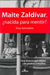 MAITE ZALDIVAR, ¿ NACIDA PARA MENTIR ?