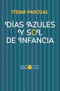 DÍAS AZULES Y SOL DE INFANCIA