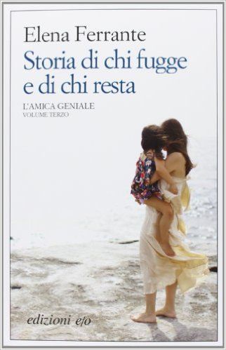 STORIA DI CHI FUGGE E DI CHI RESTA. LŽAMICA GENIALE. VOL 3