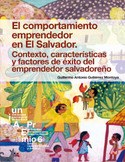 COMPORTAMIENTO DEL EMPRENDEDOR EN EL SALVADOR. CONTEXTO, CARACTERISTICAS Y FACTORES