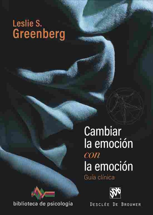 CAMBIAR LA EMOCION CON LA EMOCION. GUIA CLINICA