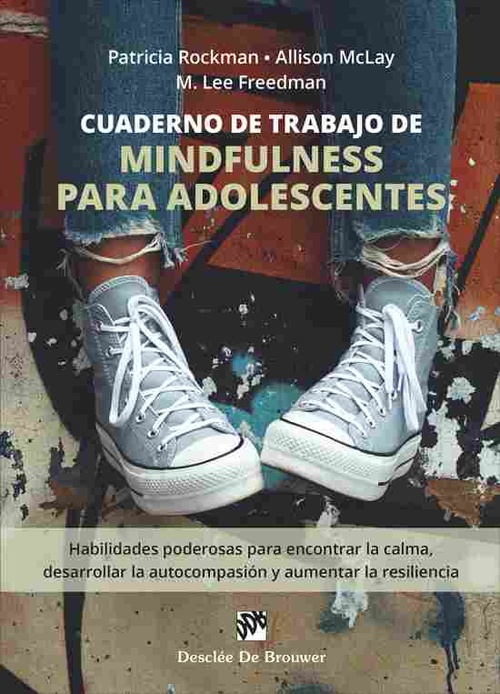 CUADERNO DE TRABAJO DE MINDFULNESS PARA ADOLESCENTES. HABILIDADES PODEROSAS PARA.