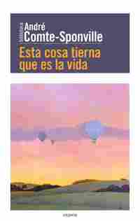 ESTA COSA TIERNA QUE ES LA VIDA