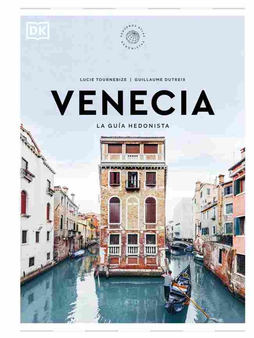 VENECIA. LA GUÍA HEDONISTA