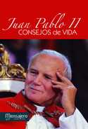 CONSEJOS DE VIDA                                                                JUAN PABLO II