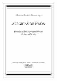 ALEGRIAS DE NADA. ENSAYOS SOBRE ALGUNAS ESTÉTICAS DE LA ANULACIÓN