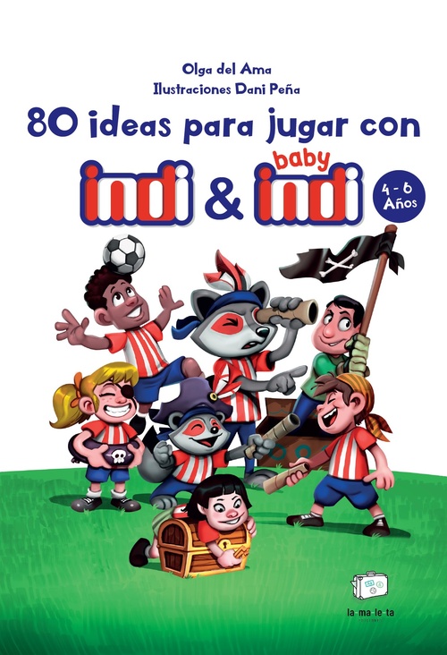 80 IDEAS PARA JUGAR CON INDI Y BABY INDI.4-6 AÑOS