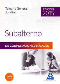 TEMARIO GENERAL JURIDICO SUBALTERNO CORPORACIONES LOCALES 2015