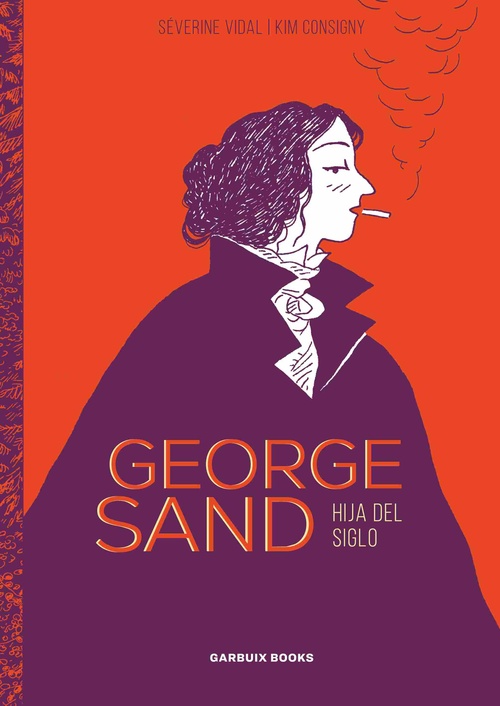 GEORGE SAND. HIJA DEL SIGLO