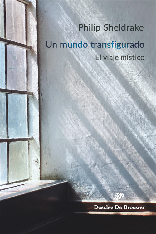 UN MUNDO TRANSFIGURADO. UN VIAJE MÍSTICO