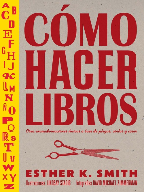 COMO HACER LIBROS. CREA ENCUADERNACIONES UNICAS