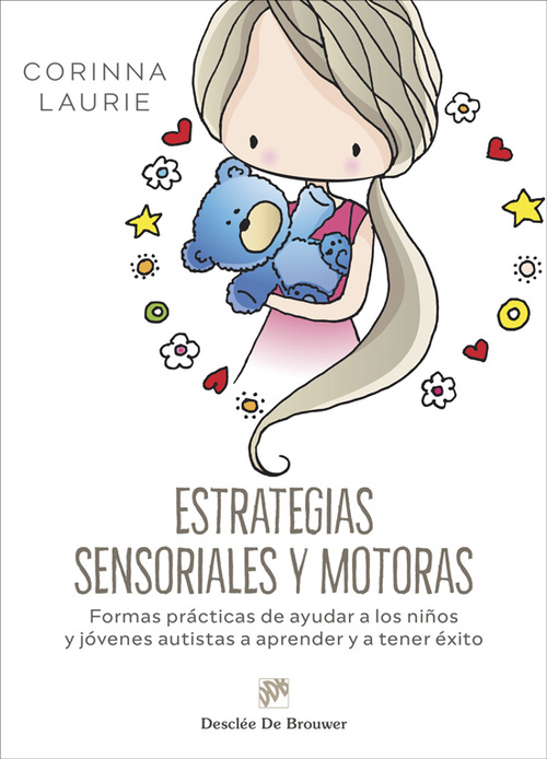 ESTRATEGIAS SENSORIALES Y MOTORAS. FORMAS PRÁCTICAS AYUDAR A NIÑOS Y JÓVENES AUTISTA
