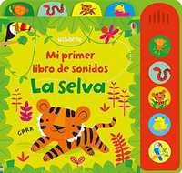 LA SELVA. MI PRIMER LIBRO DE SONIDOS