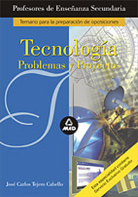 TECNOLOGIA; PROBLEMAS Y PROYECTOS. PROFESORES ENSEÑANZA SECUNDARIA
