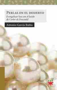 PERLAS EN EL DESIERTO EVANGELIZAR HOY CON EL LATIDO DE CARLOS DE FOUCAULD