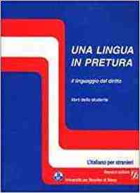 LINGUA IN PRETURA, UNA. LIBRO DELLO STUDENTE