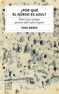 ¿POR QUÉ EL QUESO ES AZUL?