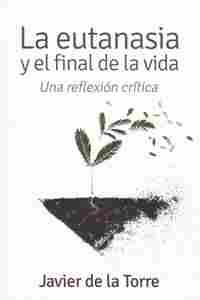 EUTANASIA Y EL FINAL DE LA VIDA                                                 UNA REFLEXION CRITIC
