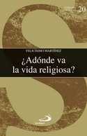 ¿ ADONDE VA LA VIDA RELIGIOSA ?