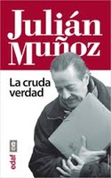 JULIAN MUÑOZ: LA CRUDA VERDAD