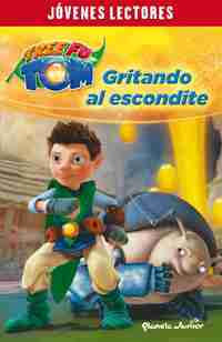 GRITANDO AL ESCONDITE. TREE FU TOM. JÓVENES LECTORES