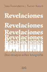 REVELACIONES. DOS ENSAYOS SOBRE FOTOGRAFÍA