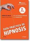 GUIA PRACTICA DE HIPNOSIS. DE LAS TECNICAS BASICAS A LA REGRESION + CD