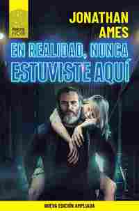 EN REALIDAD NUNCA ESTUVISTE AQUÍ (ED. AMPLIADA)