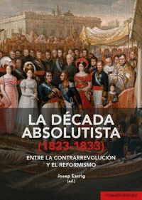 LA DÉCADA ABSOLUTISTA (1823-1833)