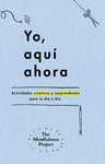 YO, AQUÍ, AHORA. MINDFULNESS PARA TU DIA A DIA