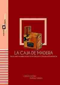 LA CAJA DE MADERA. ESTUDIOS SOBRE PUESTA EN ESCENA CINEMATOGRÁFICA
