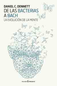 DE LAS BACTERIAS A BACH. LA EVOLUCIÓN DE LA MENTE