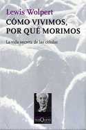 COMO VIVIMOS, POR QUÉ MORIMOS