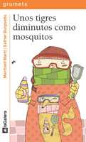 88. UNOS TIGRES DIMINUTOS COMO MOSQUITOS