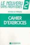 NOUVEAU SANS FRONTIERES 2. CAHIER DŽEXERCICES