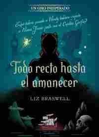 TODO RECTO HASTA EL AMANECER. PETER PAN. UN GIRO INESPERADO